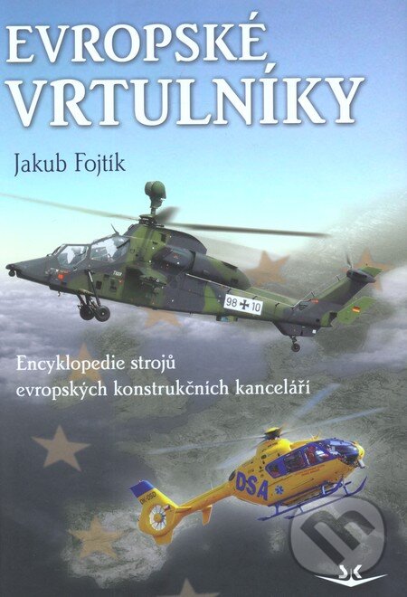 Kniha: Evropské vrtulníky (Jakub Fojtík). Svět křídel, 2013 Kniha: Evropské vrtulníky (Jakub Fojtík). Svět křídel, 2013