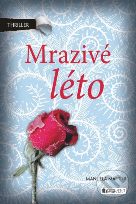 E-kniha: Mrazivé léto (Manuela Martini). Nakladatelství Fragment, 2012 E-kniha: Mrazivé léto (Manuela Martini). Nakladatelství Fragment, 2012