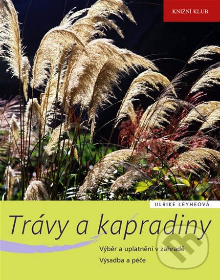 Kniha: Trávy a kapradiny (Ulrike Leyheová). Knižní klub, 2010 Kniha: Trávy a kapradiny (Ulrike Leyheová). Knižní klub, 2010
