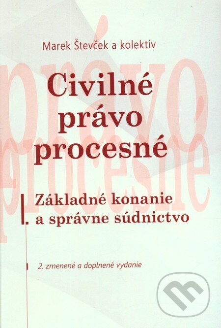 Kniha: Civilné právo procesné (Marek Števček a kolektív). Eurokódex, 2013 Kniha: Civilné právo procesné (Marek Števček a kolektív). Eurokódex, 2013