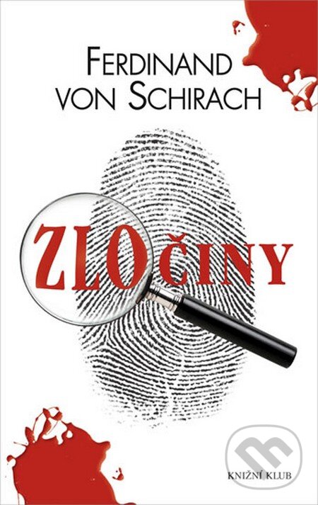 Kniha: Zločiny (Ferdinand von Schirach). Knižní klub, 2011 Kniha: Zločiny (Ferdinand von Schirach). Knižní klub, 2011