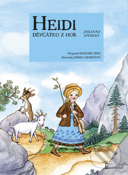 Kniha: Heidi, děvčátko z hor (Johana Spyri). Axióma, 2013 Kniha: Heidi, děvčátko z hor (Johana Spyri). Axióma, 2013