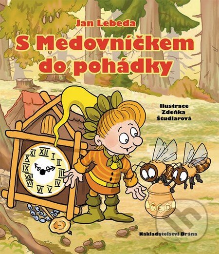 Kniha: S Medovníčkem do pohádky (Jan Lebeda). Brána, 2013 Kniha: S Medovníčkem do pohádky (Jan Lebeda). Brána, 2013