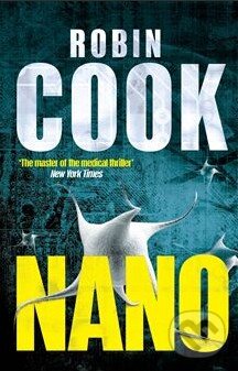 Kniha: Nano (Robin Cook). Pan Macmillan, 2013 Kniha: Nano (Robin Cook). Pan Macmillan, 2013