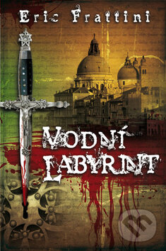 Kniha: Vodní labyrint (Eric Frattini). Panteon, 2013 Kniha: Vodní labyrint (Eric Frattini). Panteon, 2013