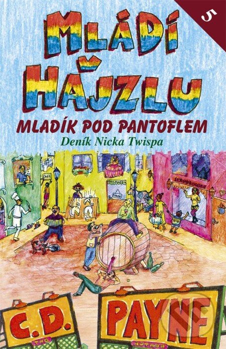 E-kniha: Mládí v hajzlu 5 (C.D. Payne). Jota, 2005 E-kniha: Mládí v hajzlu 5 (C.D. Payne). Jota, 2005