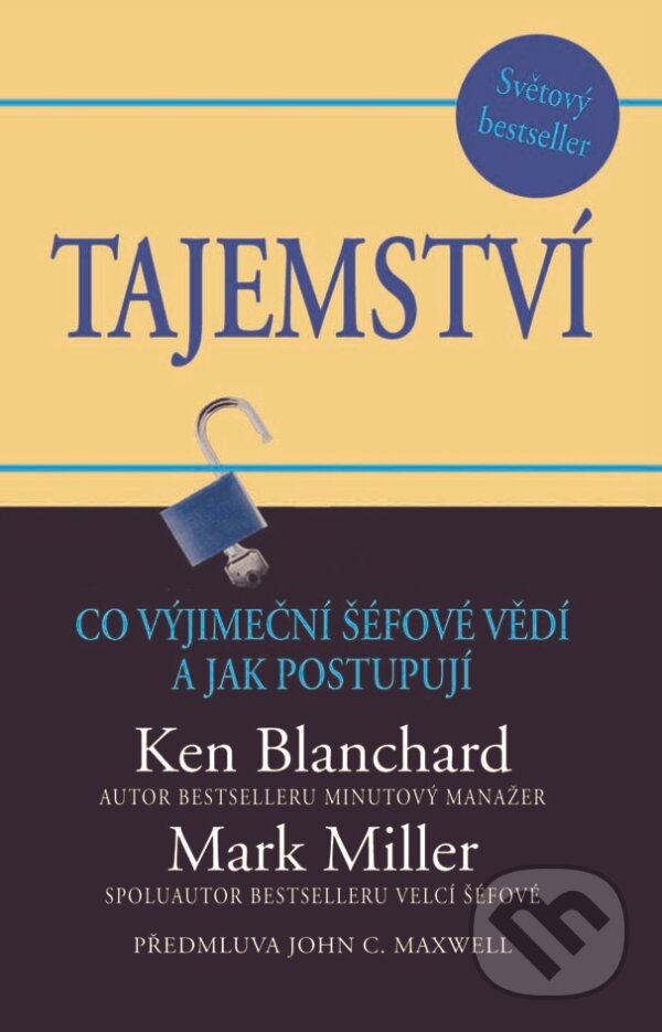 Kniha: Tajemství (Ken Blanchard a Mark Miller). Pragma, 2013 Kniha: Tajemství (Ken Blanchard a Mark Miller). Pragma, 2013