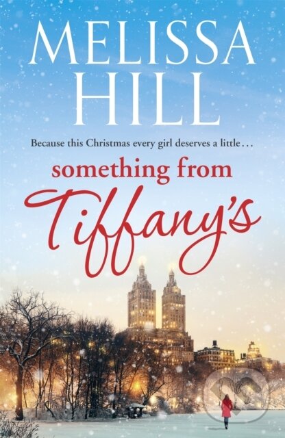Kniha: Something from Tiffany's (Melissa Hill). Hodder Paperback, 2011 Kniha: Something from Tiffany's (Melissa Hill). Hodder Paperback, 2011
