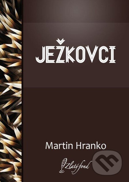 E-kniha: Ježkovci (Martin Hranko). Petit Press, 2013 E-kniha: Ježkovci (Martin Hranko). Petit Press, 2013