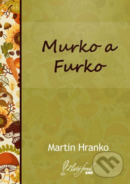 E-kniha: Murko a Furko (Martin Hranko). Petit Press, 2013 E-kniha: Murko a Furko (Martin Hranko). Petit Press, 2013
