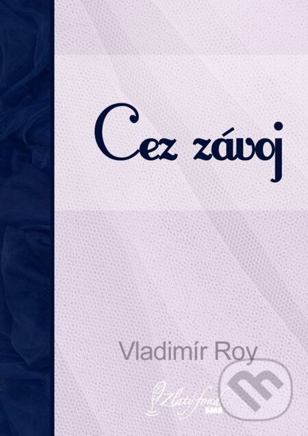 E-kniha: Cez závoj (Vladimír Roy). Petit Press, 2013 E-kniha: Cez závoj (Vladimír Roy). Petit Press, 2013