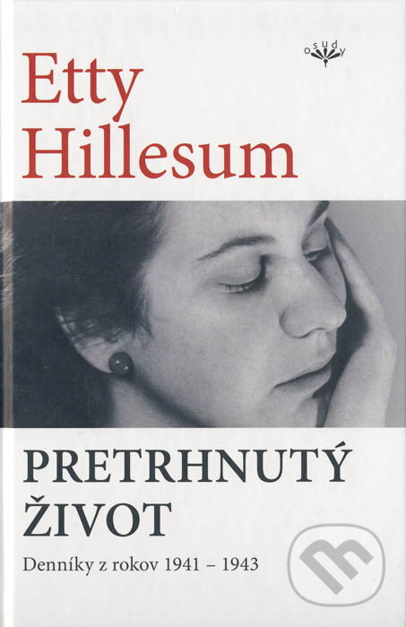 Kniha: Pretrhnutý život (Etty Hillesum). Karmelitánske nakladateľstvo, 2012 Kniha: Pretrhnutý život (Etty Hillesum). Karmelitánske nakladateľstvo, 2012