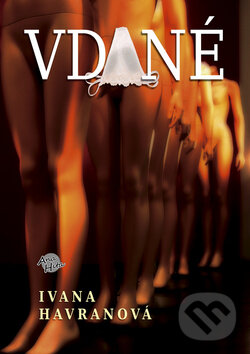 Kniha: Vdané (Ivana Havranová). Anahita, 2013 Kniha: Vdané (Ivana Havranová). Anahita, 2013