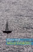 Kniha: Miluji svobodu (Notker Wolf). Karmelitánské nakladatelství, 2012 Kniha: Miluji svobodu (Notker Wolf). Karmelitánské nakladatelství, 2012