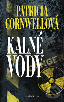 Kniha: Kalné vody (Patricia Cornwell). Knižní klub, 2013 Kniha: Kalné vody (Patricia Cornwell). Knižní klub, 2013