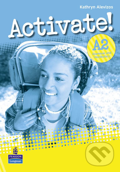 Kniha: Activate! A2: Grammar and Vocabulary Book (Kathryn Alevizos). Pearson, 2010 Kniha: Activate! A2: Grammar and Vocabulary Book (Kathryn Alevizos). Pearson, 2010