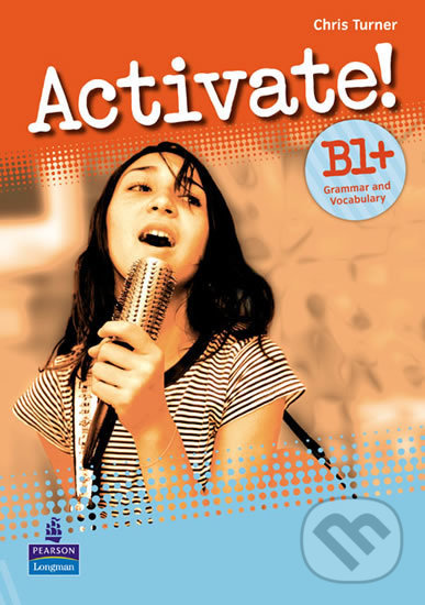 Kniha: Activate! B1+: Grammar and Vocabulary (Chris Turner). Pearson, 2009 Kniha: Activate! B1+: Grammar and Vocabulary (Chris Turner). Pearson, 2009