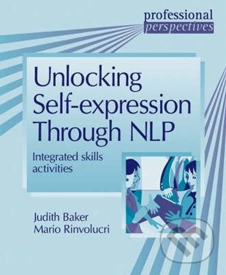 Kniha: DELTA Professional Perspectives: Unlocking self-expression through NLP (Judith Baker a Mario Rinvolucri). Delta Kniha: DELTA Professional Perspectives: Unlocking self-expression through NLP (Judith Baker a Mario Rinvolucri). Delta
