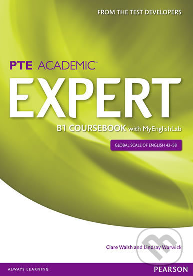 Kniha: Expert PTE Academic B1 Coursebook w/ MyEnglishLab Pack (Clare Walsh). Pearson, 2014 Kniha: Expert PTE Academic B1 Coursebook w/ MyEnglishLab Pack (Clare Walsh). Pearson, 2014