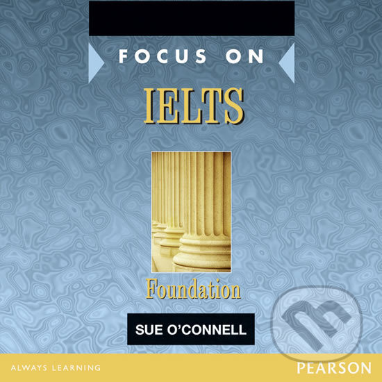Audiokniha: Focus on IELTS Foundation Class CD 1-2 (Sue O´Connell). Pearson, 2006 Audiokniha: Focus on IELTS Foundation Class CD 1-2 (Sue O´Connell). Pearson, 2006