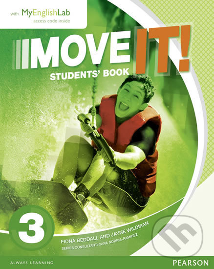 Kniha: Move It! 3: Students´ Book w/ MyEnglishLab Pack (Jayne Wildman). Pearson, 2015 Kniha: Move It! 3: Students´ Book w/ MyEnglishLab Pack (Jayne Wildman). Pearson, 2015
