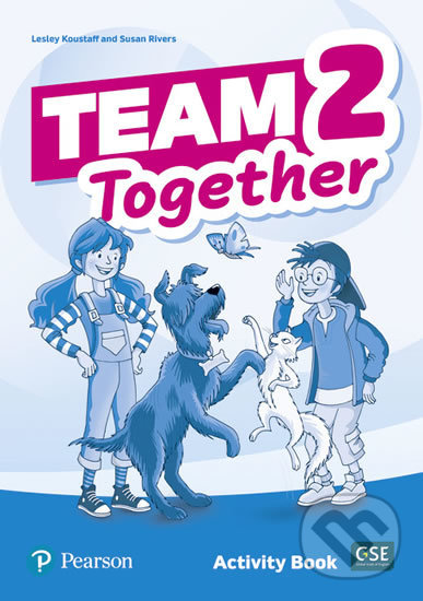 Kniha: Team Together 2: Activity Book (Susan Rivers a Lesley Koustaff). Pearson, 2019 Kniha: Team Together 2: Activity Book (Susan Rivers a Lesley Koustaff). Pearson, 2019