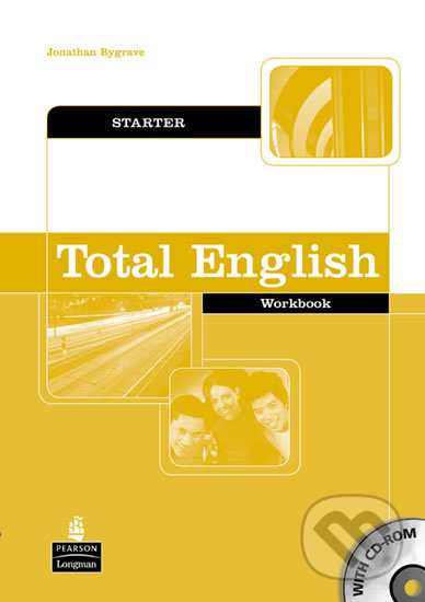Kniha: Total English Starter: Workbook w/ CD-ROM Pack (no key) (Jonathan Bygrave). Pearson, 2007 Kniha: Total English Starter: Workbook w/ CD-ROM Pack (no key) (Jonathan Bygrave). Pearson, 2007