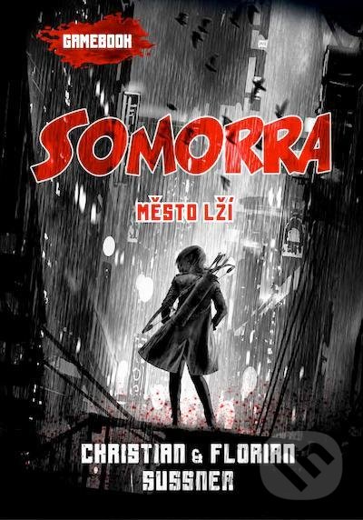 Kniha: Somorra: Město lží (gamebook) (Christian Sussner a Florian Sussner). Mytago, 2022 Kniha: Somorra: Město lží (gamebook) (Christian Sussner a Florian Sussner). Mytago, 2022