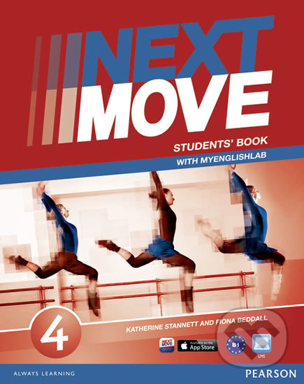 Kniha: Next Move 4: Students´ Book w/ MyEnglishLab Pack (Katherine Stannert). Pearson, 2014 Kniha: Next Move 4: Students´ Book w/ MyEnglishLab Pack (Katherine Stannert). Pearson, 2014