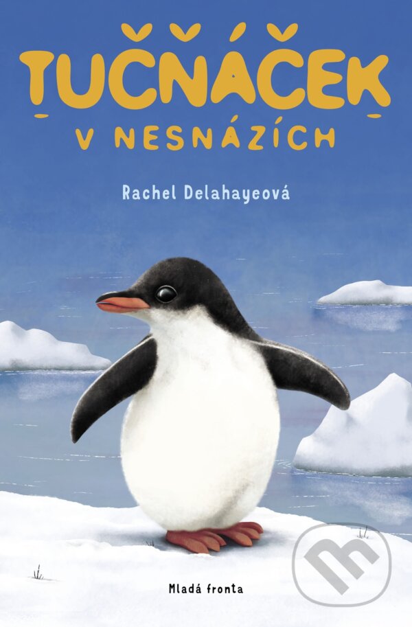 E-kniha: Tučňáček v nesnázích (Rachel Delahaye). Mladá fronta, 2022 E-kniha: Tučňáček v nesnázích (Rachel Delahaye). Mladá fronta, 2022