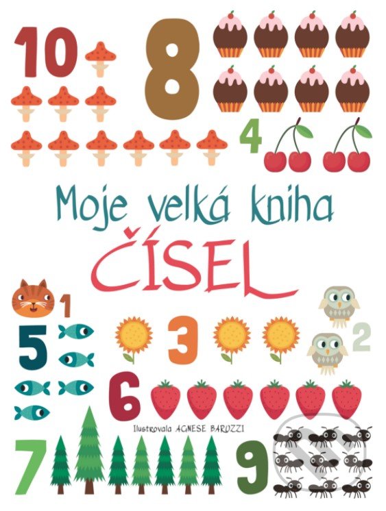 Kniha: Moje velká kniha čísel (Agnese Baruzzi). Drobek, 2022 Kniha: Moje velká kniha čísel (Agnese Baruzzi). Drobek, 2022