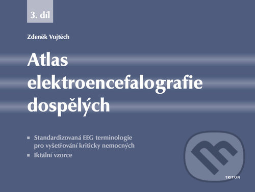 Kniha: Atlas elektroencefalografie dospělých (Zdeněk Vojtěch). Triton, 2022 Kniha: Atlas elektroencefalografie dospělých (Zdeněk Vojtěch). Triton, 2022
