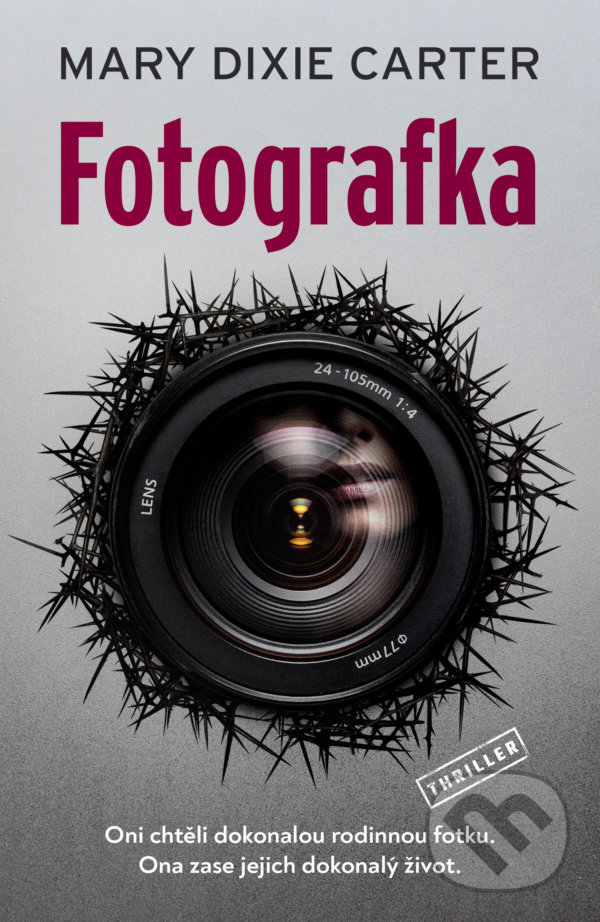 Kniha: Fotografka (Mary Dixie Carter). Vendeta, 2022 Kniha: Fotografka (Mary Dixie Carter). Vendeta, 2022