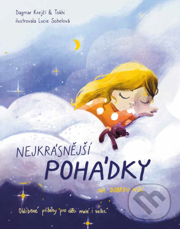Kniha: Nejkrásnější pohádky na dobrou noc (Dagmar Krejčí a Pan Tokhi). Drobek, 2022 Kniha: Nejkrásnější pohádky na dobrou noc (Dagmar Krejčí a Pan Tokhi). Drobek, 2022