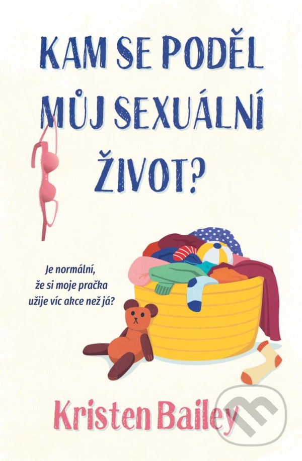 Kniha: Kam se poděl můj sexuální život (Kristen Bailey). Red, 2022 Kniha: Kam se poděl můj sexuální život (Kristen Bailey). Red, 2022