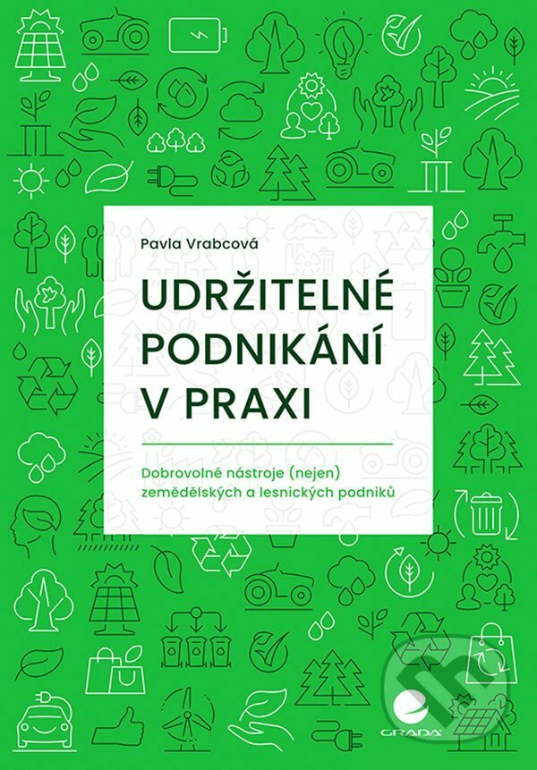 E-kniha: Udržitelné podnikání v praxi (Pavla Vrabcová). Grada, 2021 E-kniha: Udržitelné podnikání v praxi (Pavla Vrabcová). Grada, 2021