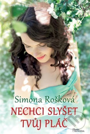 Kniha: Nechci slyšet tvůj pláč (Simona Rošková). Naše vojsko CZ, 2022 Kniha: Nechci slyšet tvůj pláč (Simona Rošková). Naše vojsko CZ, 2022