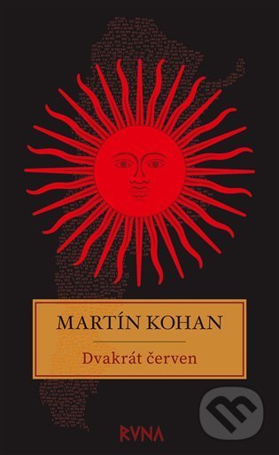 Kniha: Dvakrát červen (Martin Kohan). Runa, 2022 Kniha: Dvakrát červen (Martin Kohan). Runa, 2022