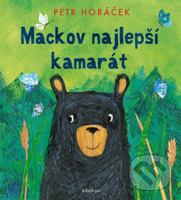 Kniha: Mackov najlepší kamarát (Petr Horáček). Albatros SK, 2022 Kniha: Mackov najlepší kamarát (Petr Horáček). Albatros SK, 2022