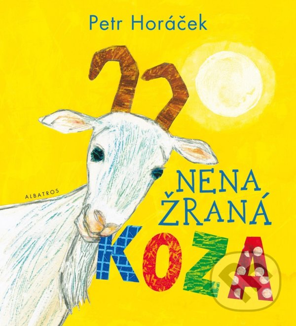 Kniha: Nenažraná koza (Petr Horáček). Albatros CZ, 2022 Kniha: Nenažraná koza (Petr Horáček). Albatros CZ, 2022