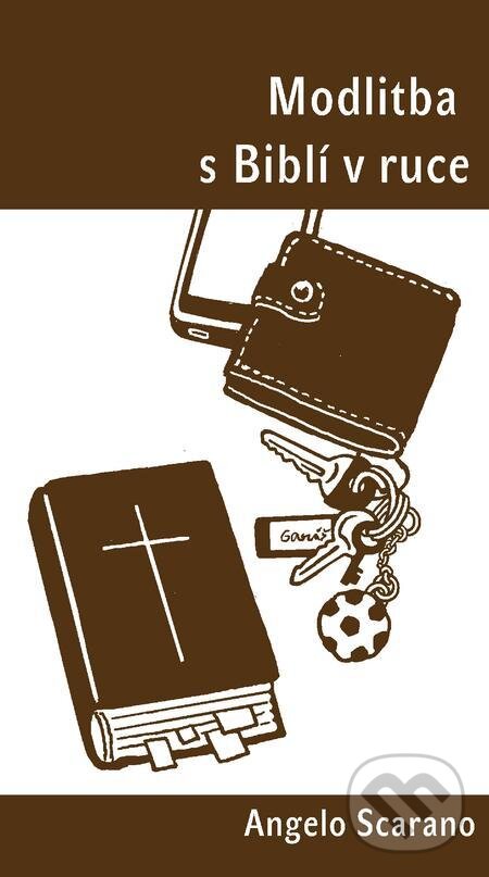 E-kniha: Modlitba s Biblí v ruce (Angelo Scarano). Karmelitánské nakladatelství, 2022 E-kniha: Modlitba s Biblí v ruce (Angelo Scarano). Karmelitánské nakladatelství, 2022