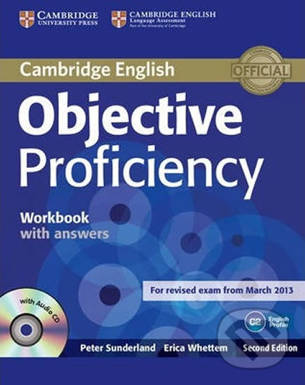 Kniha: Objective Proficiency Workbook with Answers with Audio CD (Peter Sunderland). Cambridge University Press, 2014 Kniha: Objective Proficiency Workbook with Answers with Audio CD (Peter Sunderland). Cambridge University Press, 2014