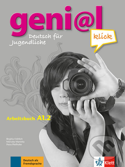Kniha: Genial Klick A1.2 – Arbeitsbuch + MP3 online (Klett). Klett, 2017 Kniha: Genial Klick A1.2 – Arbeitsbuch + MP3 online (Klett). Klett, 2017