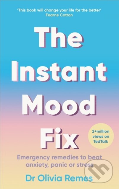 E-kniha: The Instant Mood Fix (Olivia Remes). Ebury Publishing, 2021 E-kniha: The Instant Mood Fix (Olivia Remes). Ebury Publishing, 2021