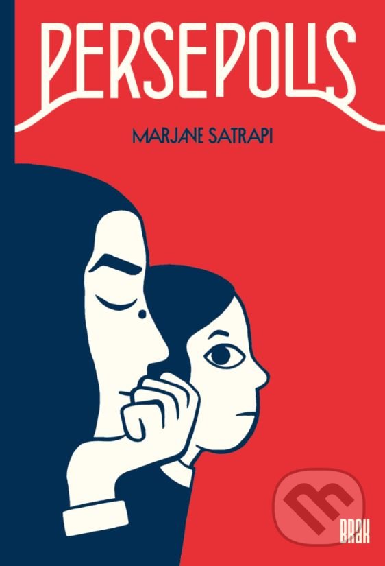 Kniha: Persepolis (Marjane Satrapi). BRAK, 2022 Kniha: Persepolis (Marjane Satrapi). BRAK, 2022