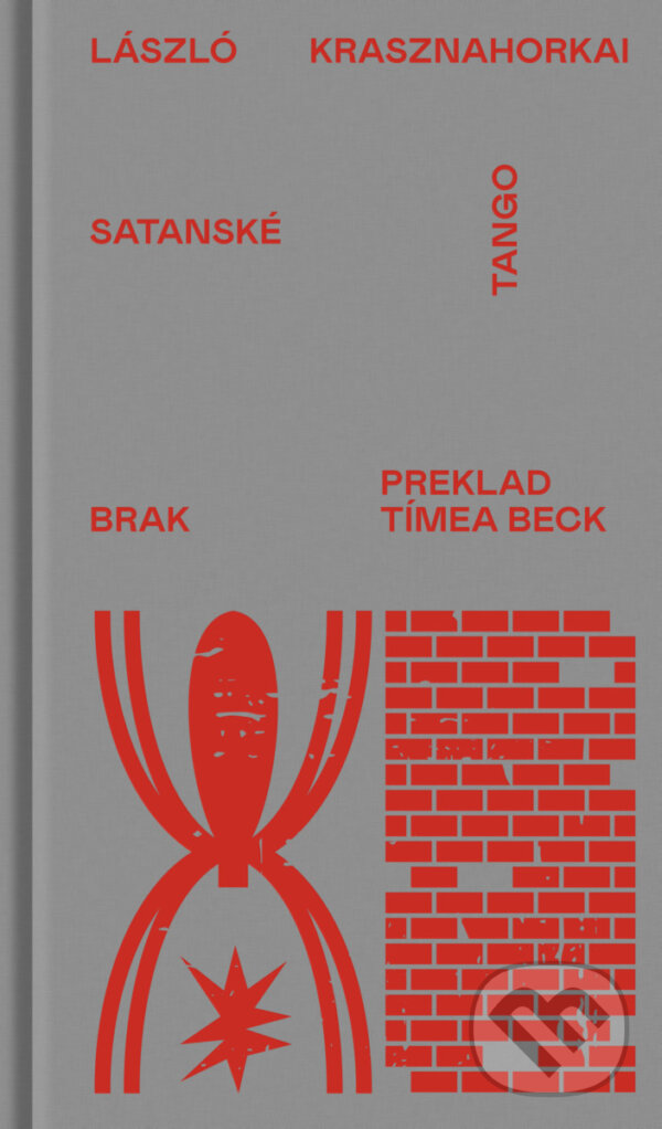 Kniha: Satanské tango (László Krasznahorkai). BRAK, 2023 Kniha: Satanské tango (László Krasznahorkai). BRAK, 2023