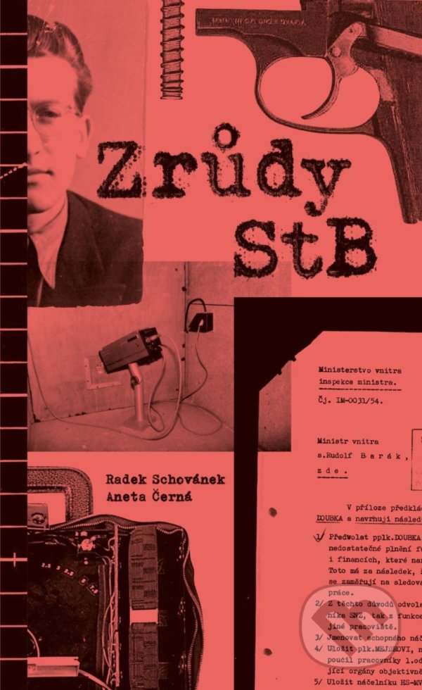 Kniha: Zrůdy StB (Aneta Černá a Radek Schovánek). INFO.CZ, 2022 Kniha: Zrůdy StB (Aneta Černá a Radek Schovánek). INFO.CZ, 2022