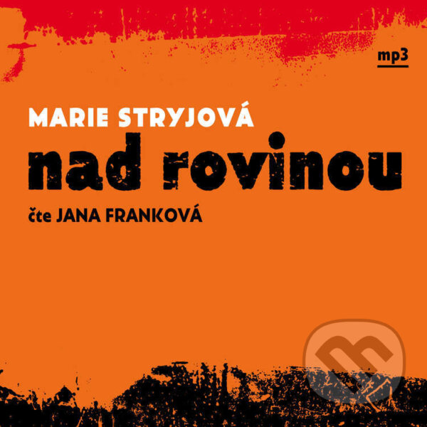 Audiokniha: Nad rovinou (Marie Stryjová). Tebenas, 2022 Audiokniha: Nad rovinou (Marie Stryjová). Tebenas, 2022