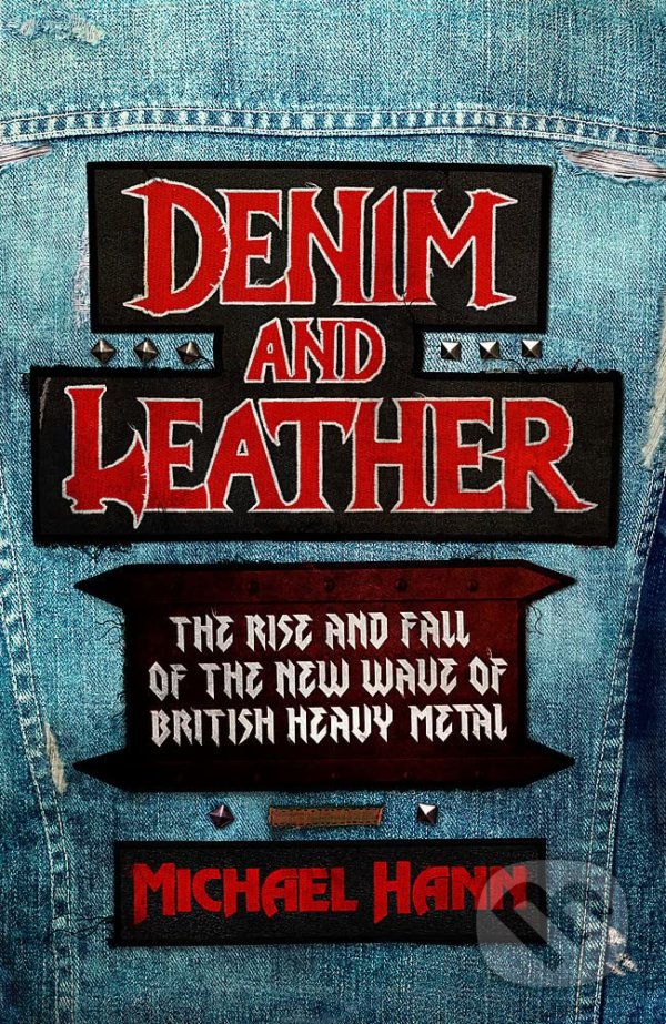 Kniha: Denim and Leather (Michael Hann). Constable, 2022 Kniha: Denim and Leather (Michael Hann). Constable, 2022