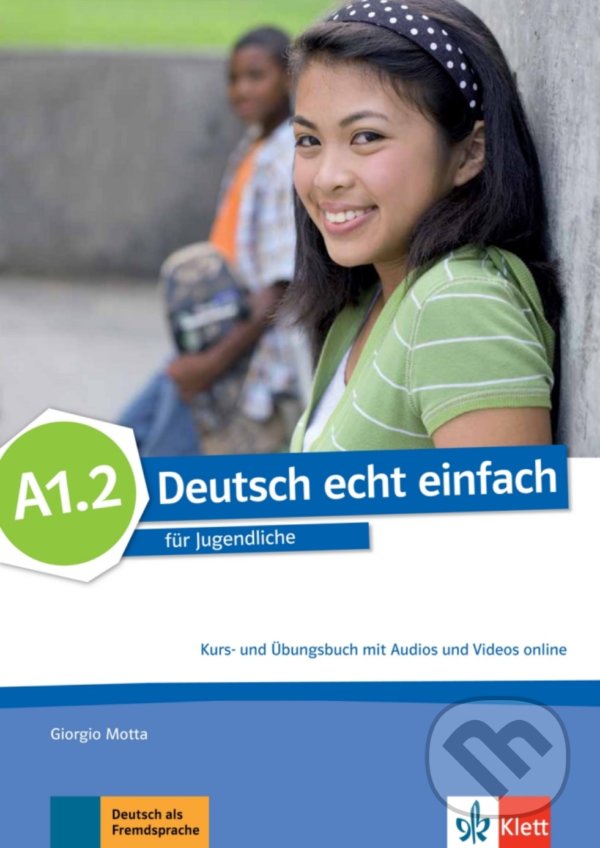 Kniha: Deutsch echt einfach! A1.2 – Kurs/Übungs. + MP3 (Klett). Klett, 2017 Kniha: Deutsch echt einfach! A1.2 – Kurs/Übungs. + MP3 (Klett). Klett, 2017